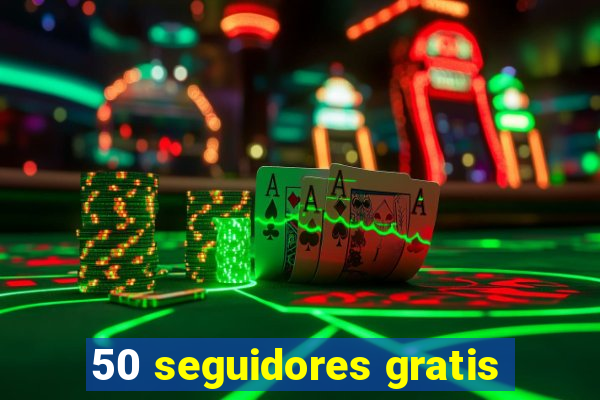 50 seguidores gratis